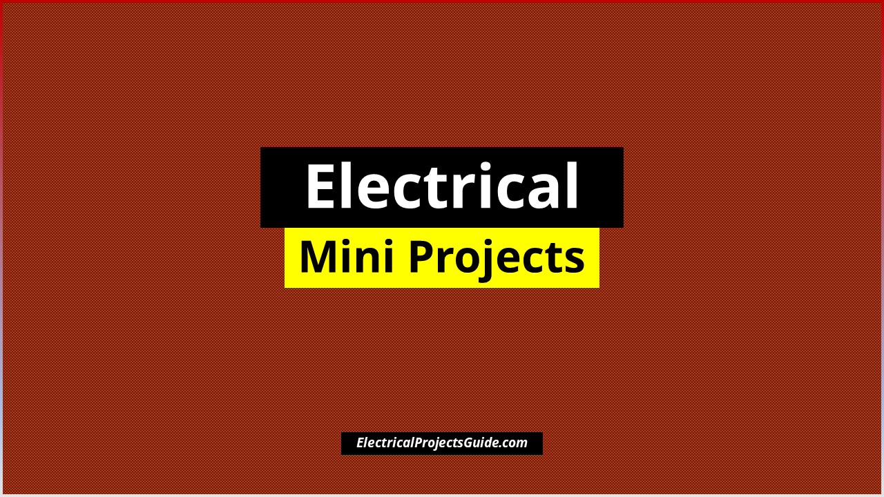 Electrical MiniProjects